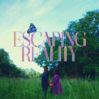 Escaping Reality lyrics | Boomplay Music
