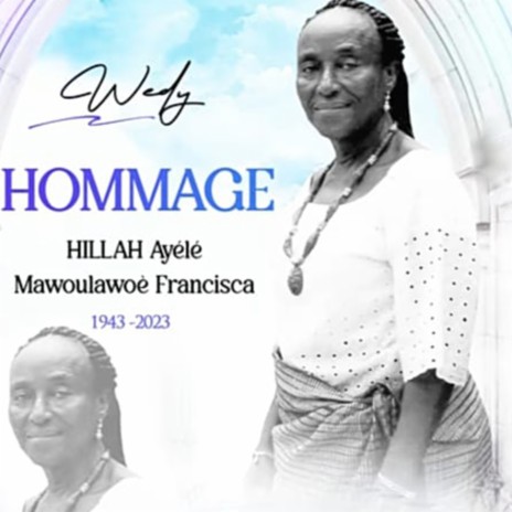 Hommage Hillah Ayélé Mawoulawoè Francisca 1943-2023 | Boomplay Music