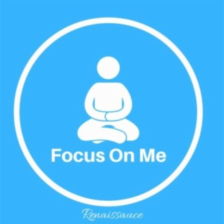 Focus On Me