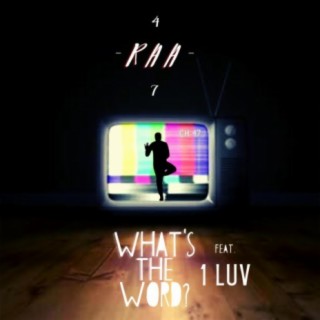 What's The Word (feat. 1 Luv)