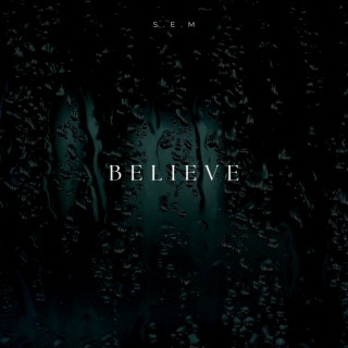 Believe ft. LJAY lyrics | Boomplay Music