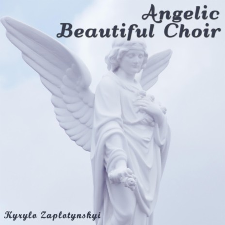 Angelic Beautiful Choir | Boomplay Music