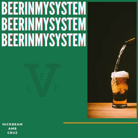 Beer in my System (feat. V-Let AMB & ComoSeDiceCruz) | Boomplay Music