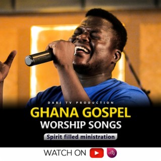 Ghana gospel worship songs (SPIRIT FILLED MEDLEY)