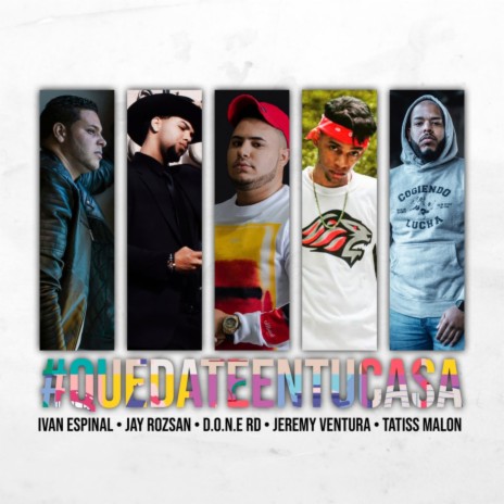 Quedate en Tu Casa (feat. Jay Rozsan, D.O.N.E RD, Jeremy Ventura & Tatiss Malon) | Boomplay Music