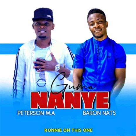 Guma Nanye ft. Peterson M.A | Boomplay Music