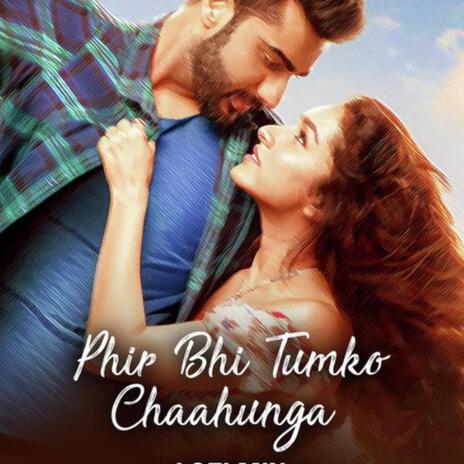 Main phir bhi tumko chaahunga | Boomplay Music