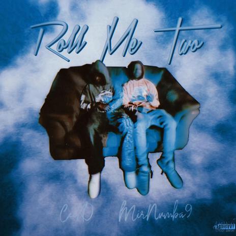 Roll Me Two ft. MirNumba9 | Boomplay Music