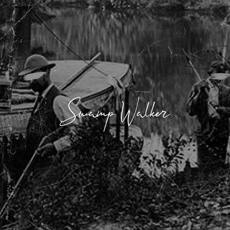 Swamp Walker | Boomplay Music