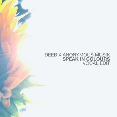 Speak in Colours (Vocal Edit) ft. Anonymous Musik | Boomplay Music