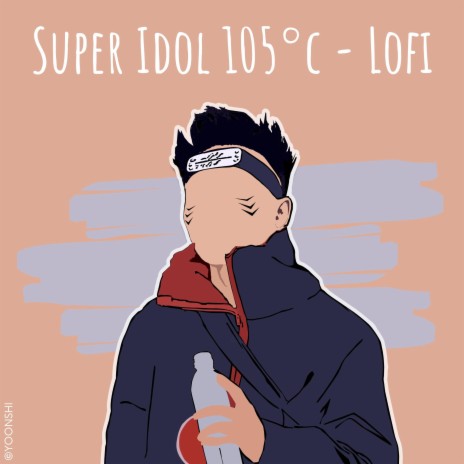 Super idol 105°C LOFI | Boomplay Music
