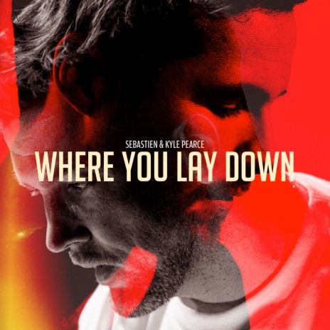 Where You Lay Down ft. Kyle Pearce | Boomplay Music