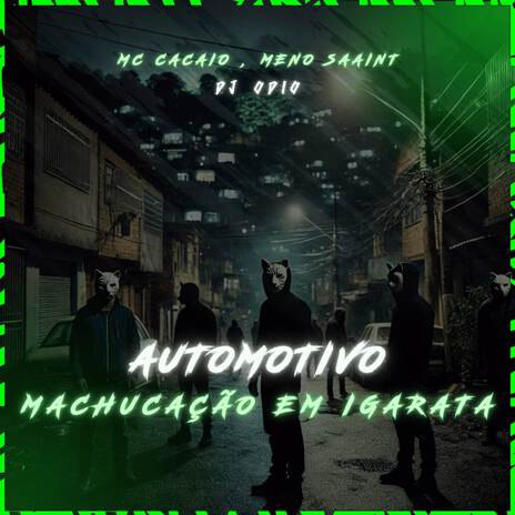 AUTOMOTIVO MACHUCAÇÃO EM IGARATA ft. Mc Cacaio & MENO SAAINT | Boomplay Music