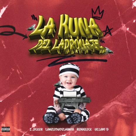 La Kuna del Ladronaje ft. Lamelodiadelhampa, Renaglock & Villano 13 | Boomplay Music