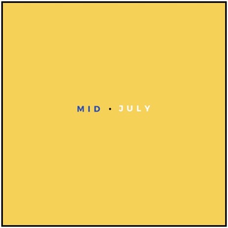 Mid July | Boomplay Music