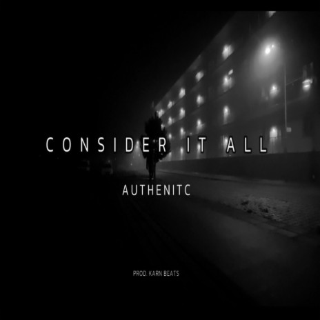 CONSIDER IT ALL | Boomplay Music