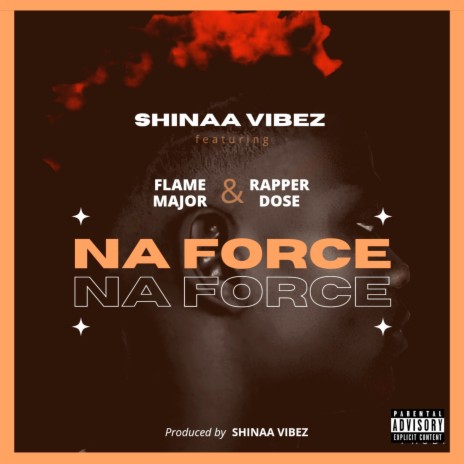 Na Force ft. Flame Major & Rapper Dose | Boomplay Music