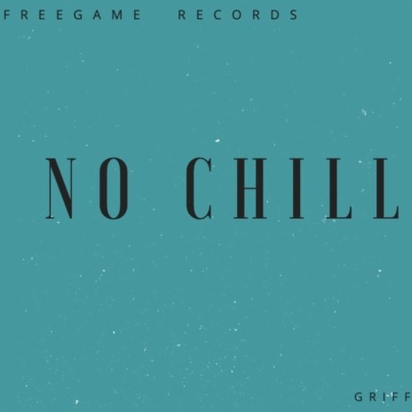 No Chill | Boomplay Music