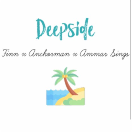 Deepside ft. Anchorman isa p & Ammar Sings