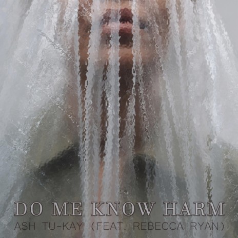 Do Me Know Harm (feat. Rebecca Ryan)