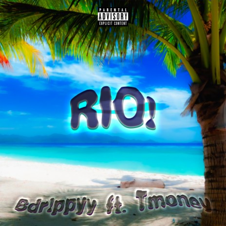 Rio! ft. TMoney | Boomplay Music