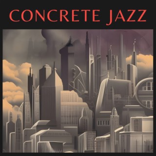 Concrete Jazz