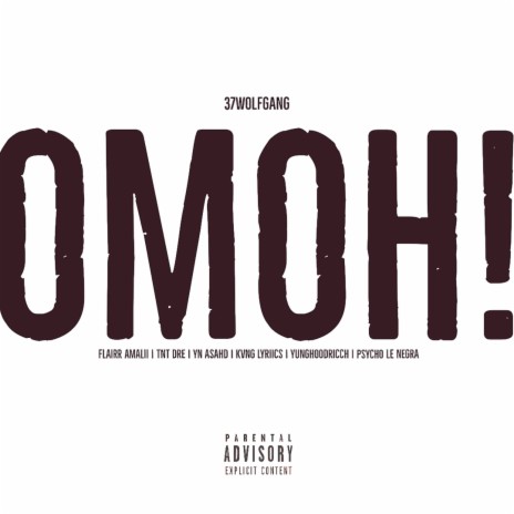 Omoh! ft. Kvng Lyriics, YN Asahd, 37WOLFGANG, Psycho Le Negra & TNT DRE | Boomplay Music