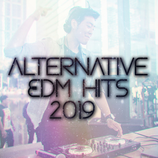 Alternative EDM Hits 2019