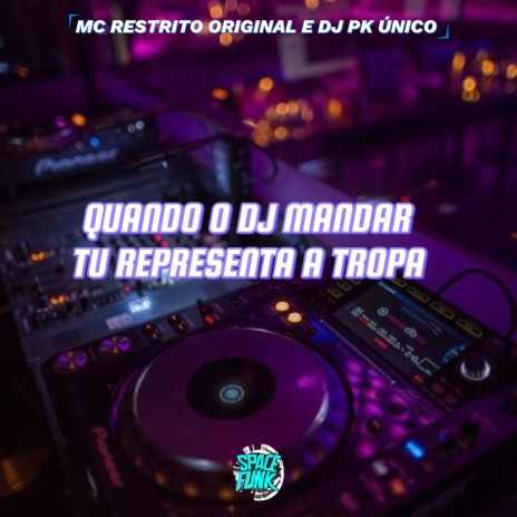 Quando Dj Mandar Tu Representa a Tropa ft. MC RESTRITO ORIGINAL | Boomplay Music