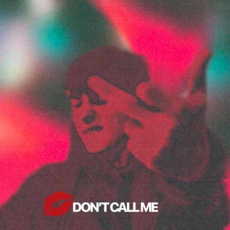 DON'T CALL ME | Boomplay Music