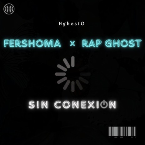 Sin conexion ft. Fersho Ma & Rap Ghost | Boomplay Music