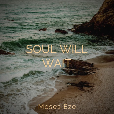 Soul Will Wait ft. Durotimi Lumor & Olamide Babalola