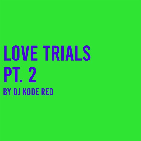 Love Trials, Pt. 2 | Boomplay Music