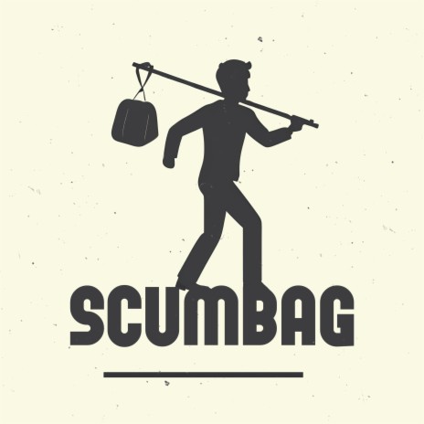 Scumbag | Boomplay Music
