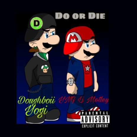 Do Or Die ft. Doughboii Yogi | Boomplay Music