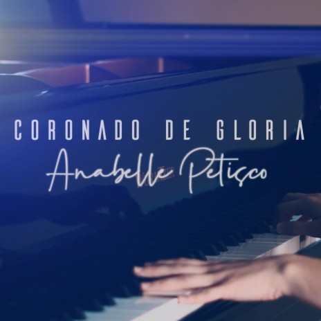 Coronado de Gloria ft. Anabelle Petisco | Boomplay Music