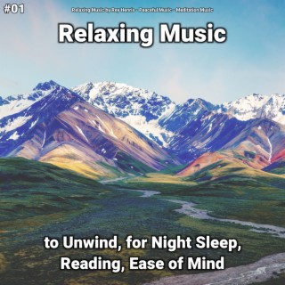 #01 Relaxing Music to Unwind, for Night Sleep, Reading, Ease of Mind