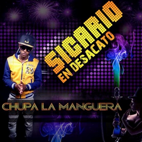 Chupa la Manguera | Boomplay Music