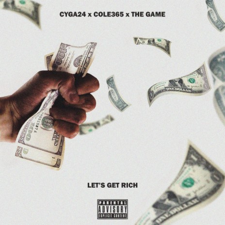 Let's Get Rich ft. Cole365 & Game