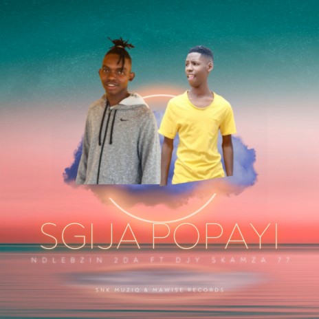 Sgija Popayi ft. Djy Skamza 77 | Boomplay Music