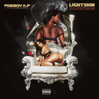 Lightskin, Darkskin ft. ReggieBDaBoss lyrics | Boomplay Music