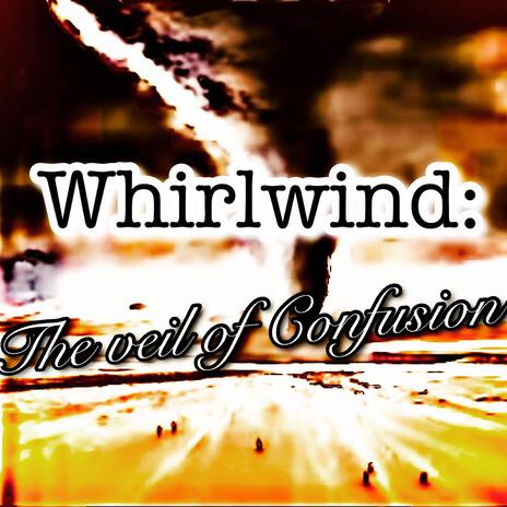 Whirlwind: Veil of Confusion