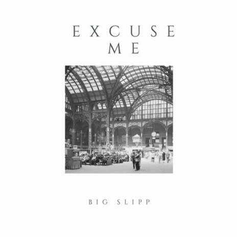 EXCUSE ME | Boomplay Music