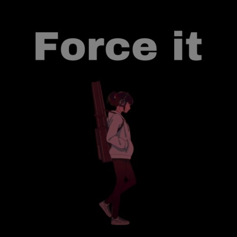 Force It