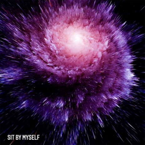Sit by Myself | Boomplay Music