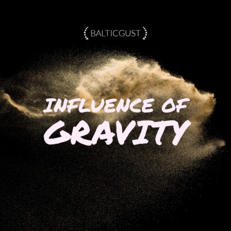 Influence of Gravity | Boomplay Music