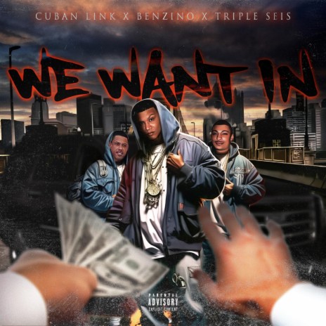 We Want In ft. Triple Seis & Benzino | Boomplay Music