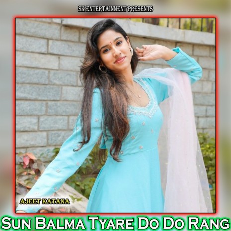 Sun Balma Tyare Do Do Rang | Boomplay Music