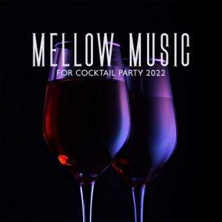 Mellow Music for Cocktail Party 2022