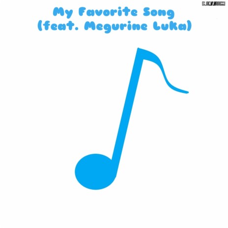 My Favorite Song (feat. Megurine Luka) | Boomplay Music